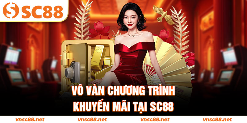 Vô vàn chương trình khuyến mãi tại SC88